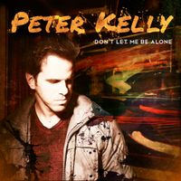 Don't Let Me Be Alone by Peter Kelly