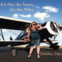 It's Not the Years, It's The Miles (MP3) by Debbie Davis