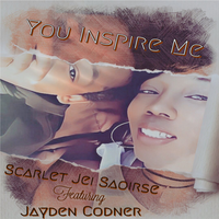 You Inspire Me by Scarlet Jei Saoirse featuring Jayden Codner