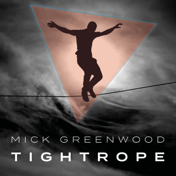 Mick Greenwood Tightrope Album 2021 70s 1970s 80s 1980s Rock Music Folk Singer Songwriter British UK