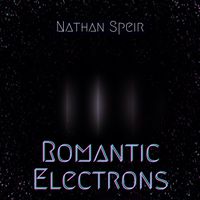 Romantic Electrons by Nathan Speir