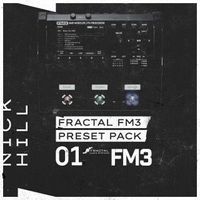 Nick Hill Preset Pack 01 (Fractal FM3 ONLY!)
