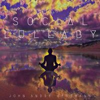 Social Lullaby by John Andre Herrmann