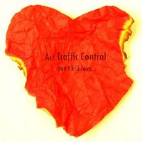 Can't Kill love by Air Traffic Control