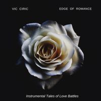 EDGE of ROMANCE - Instrumental Tales of Love Battles by VIC  CIRIC