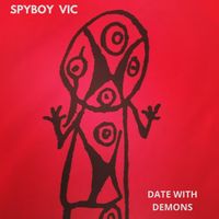 DATE WITH DEMONS by Vic  Spyboy  Ciric