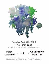 False Jasmine / Countdown from Ten / Jofu at The Firehouse