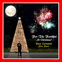 For The Faithful - At Christmas! by Dave Cornwall, Jazz Piano