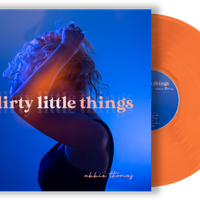 Dirty Little Things: Limited Edition Vinyl  [PRE-ORDER]