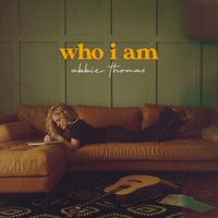 Who I Am (Digital Download) by Abbie Thomas