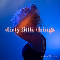 Dirty Little Things by Abbie Thomas
