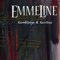 Ramblings & Rarities: The Live Record by Emmeline