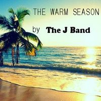 THE WARM SEASON by The J Band