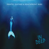 In Deep by Pirates, Guitars & Beachfront Bars
