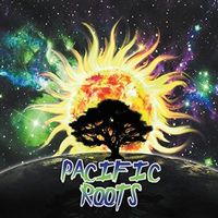 Pacific Roots by Pacific Roots