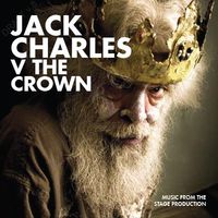 Jack Charles v The Crown - Music from the Stage Production