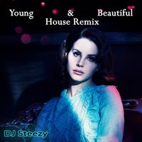 Young & Beautiful [DJ Steezy House Remix] by DJ Steezy