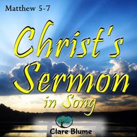 Christ's Sermon In Song by Clare Blume