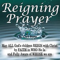 Reigning Prayer by Clare Blume