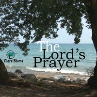 The Lord's Prayer by Clare Blume