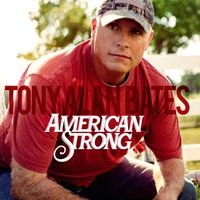 AMERICAN STRONG by Tony Alan Bates