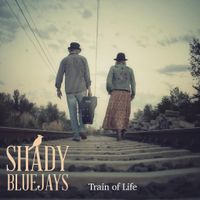 Train of Life de Shady Bluejays