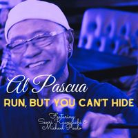 Run, But You Can't Hide by Al Pascua