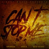 Can't Stop Me (What's Poppin Remix) by Yung Marlew x Christ Jr x Salt of tha Earth 
