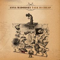 Talk is Cheap  by Anna Madorsky
