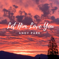Let Him Love You by Andy Park