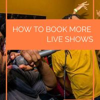 Ebook: How To Book More Live Shows