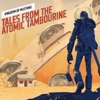 Tales From The Atomic Tambourine by Kingdom of Mustang