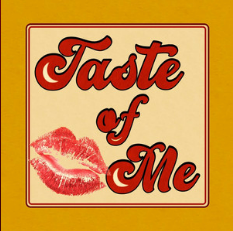 Click to Listen to "Taste of Me"