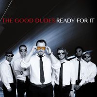 Ready For It by The Good Dudes