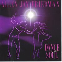 Dance Of The Soul. A Medically Proven Healing Music Medicine®. Promotes Relaxing Peace. For Body, Mind  And Spirit. A Therapeutic Magical Blend!  Digital Album Download. by Allen J. Friedman