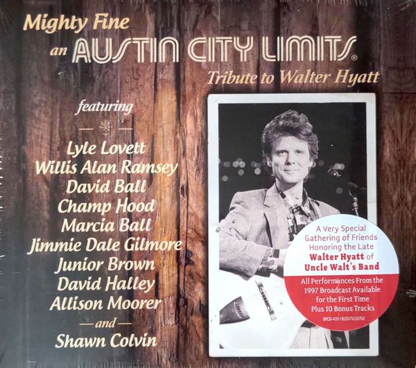 Mighty Fine An Austin City Limits Tribute to Walter Hyatt: Mighty Fine CD