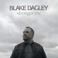 Stronger Me by Blake Dagley