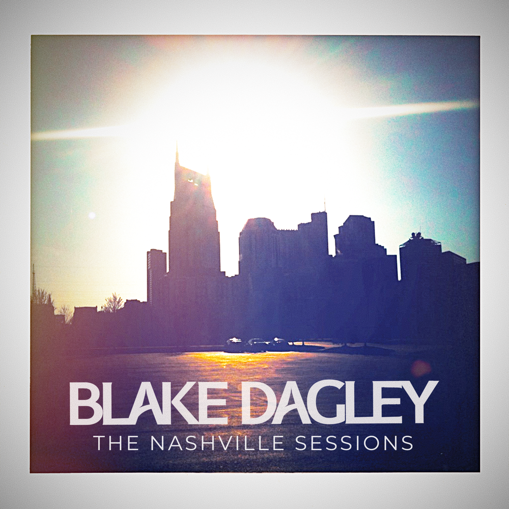 Blake Dagley Music The Nashville Sessions