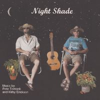 NIGHT SHADE by Kirby Erickson, Pete Tomack & Company