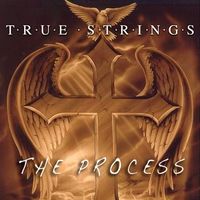 "The Process" (Unreleased singles) by True Strings