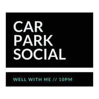 Well With Me // 10pm by Car Park Social