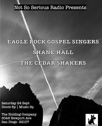 The Cedar Shakers / Eagle Rock Gospel Singers / Shane Hall