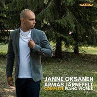 Armas Järnefelt: Complete Piano Works by Janne Oksanen