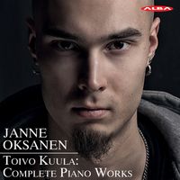 Toivo Kuula: Complete Piano Works by Janne Oksanen