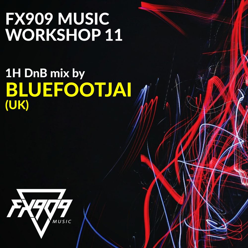 Bluefootjai fx909 music workshop serie 11 liquid dnb drum and bass dnb deep dnb uk 