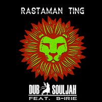 Rastaman Ting by Dub Souljah Feat. B-Irie