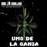 Umo De La Ganja by Dub Souljah Feat. Joeindimension