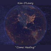 Come Healing by Kim O'Leary