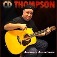 Acoustic Americana  by CD Thompson  
