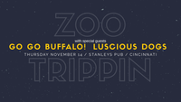 Luscious Dogs, Zoo Trippin', Go Go Buffalo